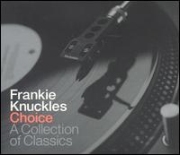 Choice: A Collection of Classics von Frankie Knuckles