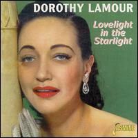 Lovelight in the Starlight von Dorothy Lamour
