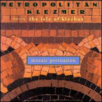 Mosaic Persuasion von Metropolitan Klezmer