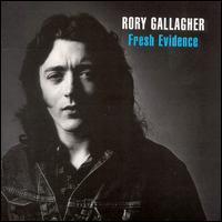 Fresh Evidence von Rory Gallagher
