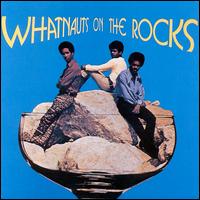 Whatnauts on the Rocks von The Whatnauts