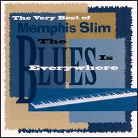 Very Best of Memphis Slim: The Blues Is Everywhere von Memphis Slim