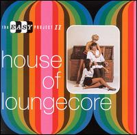 Easy Project II: House of Loungecore von Various Artists