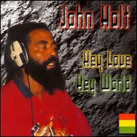 Hey Love Hey World von John Holt