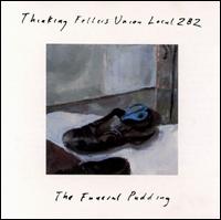 Funeral Pudding von Thinking Fellers Union Local #282