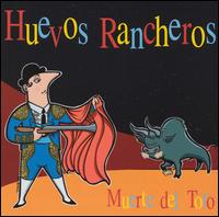 Muerte del Toro von Huevos Rancheros
