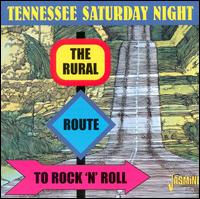 Tennessee Saturday Night: The Rural Route to Rock 'N' Roll von Various Artists