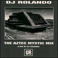 Aztec Mystic Mix von DJ Rolando