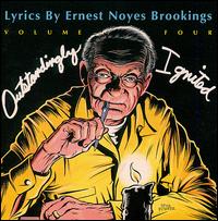 Lyrics by Ernest Noyes Brookings, Vol. 4: Outstandingly Ignited von Various Artists