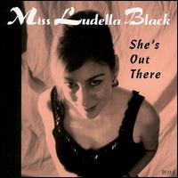 She's Out There von Ludella Black