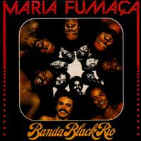 Maria Fumaça von Banda Black Rio