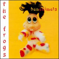 Bananimals von The Frogs