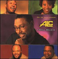 Ed Montgomery Presents ALC: I Still Believe von Ed Montgomery