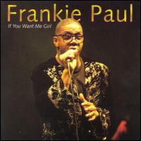 If You Want Me Girl von Frankie Paul