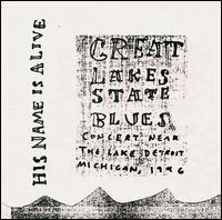 Great Lakes State Blues von His Name Is Alive