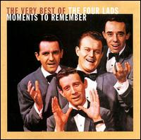 Moments to Remember: The Very Best of the Four Lads von The Four Lads