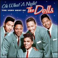 Oh What a Night: The Very Best of the Dells von The Dells
