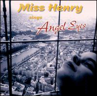 Miss Henry Sings Angel Eyes von Miss Henry