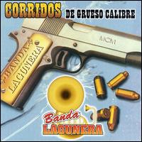Corridos de Grueso Calibre von Banda Lagunera