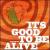 It's Good to Be Alive von Busytoby