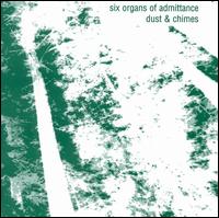 Dust and Chimes von Six Organs of Admittance