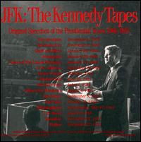 Kennedy Tapes: Original Speeches of the Presidential Years, (1960-1963) von John F. Kennedy
