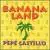 Banana Land von Pepe Castillo