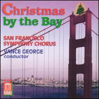 Christmas by the Bay von San Francisco Symphony Chorus