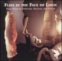 Flies in the Face of Logic von Steve MacLean