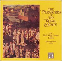 Pleasures of the Royal Courts von Early Music Consort of London