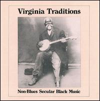 Virginia Traditions: Non-Blues Secular Black Music von Various Artists