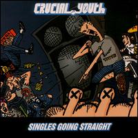 Singles Going Straight von Crucial Youth
