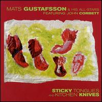 Sticky Tongues & Kitchen Knives von Mats Gustafsson