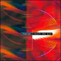 Touch the Sun von Ikarus