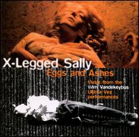 Eggs and Ashes von X-Legged Sally