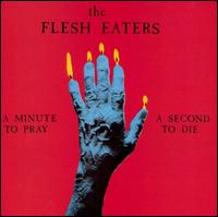 Minute to Pray, a Second to Die von Flesh Eaters