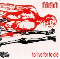To Live for to Die von Man