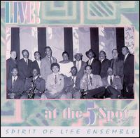 Live at the Five Spot von Spirit of Life Ensemble