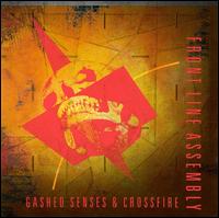 Gashed Senses & Crossfire von Front Line Assembly