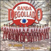 Tu Arriba Y Yo Abajo von Banda Degollado