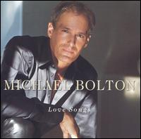 Love Songs von Michael Bolton