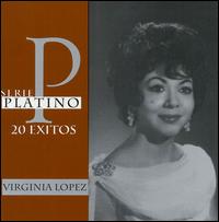 Serie Platino: 20 Exitos von Virginia Lopez