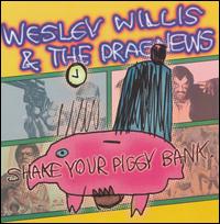Shake Your Piggy Bank von Wesley Willis
