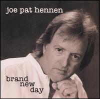 Brand New Day von Joe Pat Hennen