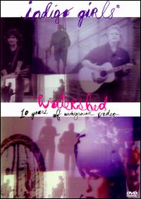 Watershed: 10 Years of Underground Video von Indigo Girls