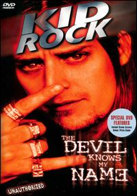 Kid Rock: The Devil Knows My Name - Unauthorized von Kid Rock