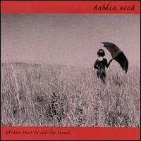 Please Excuse All the Blood von Dahlia Seed