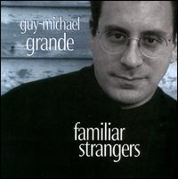 Familiar Strangers von Guy-Michael Grande