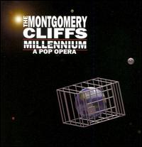Millennium/A Pop Opera von Montgomery Cliffs