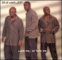 Love Me or Hate Me von 3-2 da Lef
